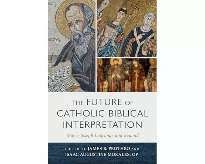 The Future of Catholic Biblical Interpretation