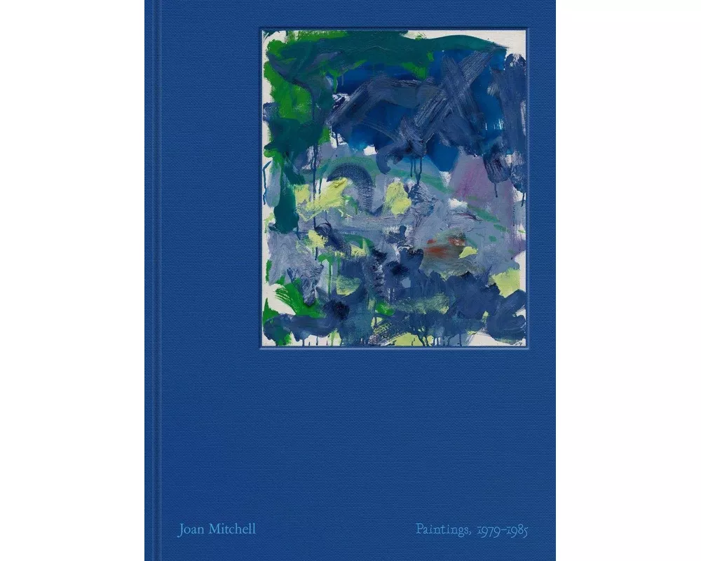 Joan Mitchell: Paintings, 1979-1985