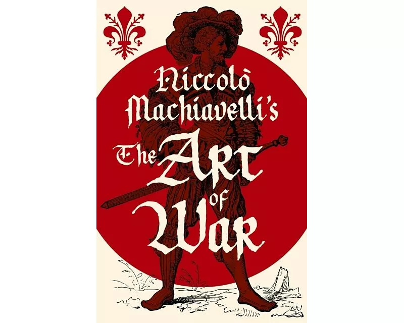Niccolo Machiavelli's The Art of War