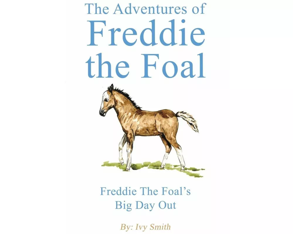 The Adventures of Freddie the Foal