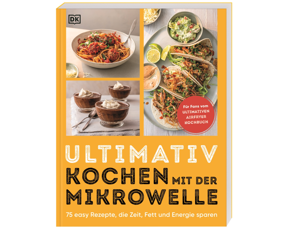 Ultimativ kochen mit der Mikrowelle