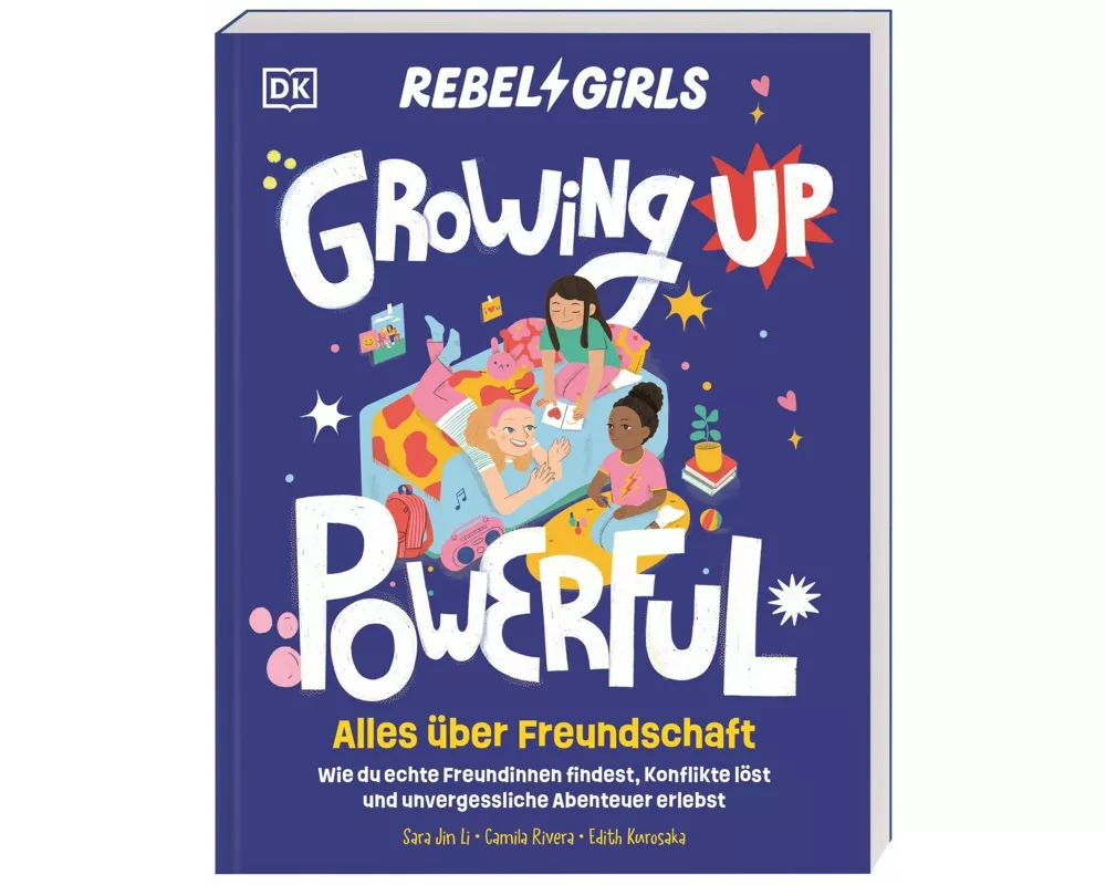 Rebel Girls - das Original. Growing up powerful: Alles über Freundschaft
