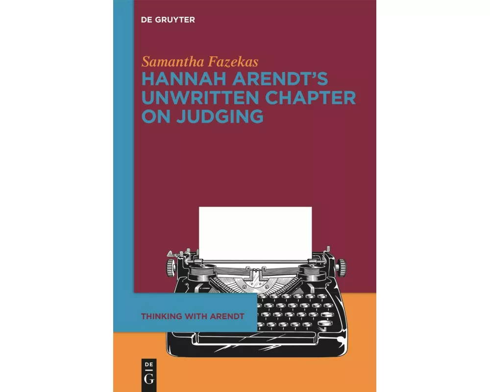 Hannah Arendt's Unwritten Chapter on Judging