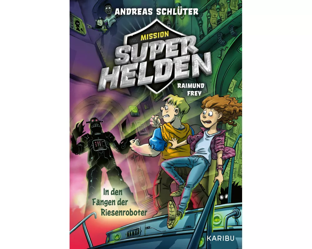 Mission Superhelden (Band 2) – In den Fängen der Riesenroboter