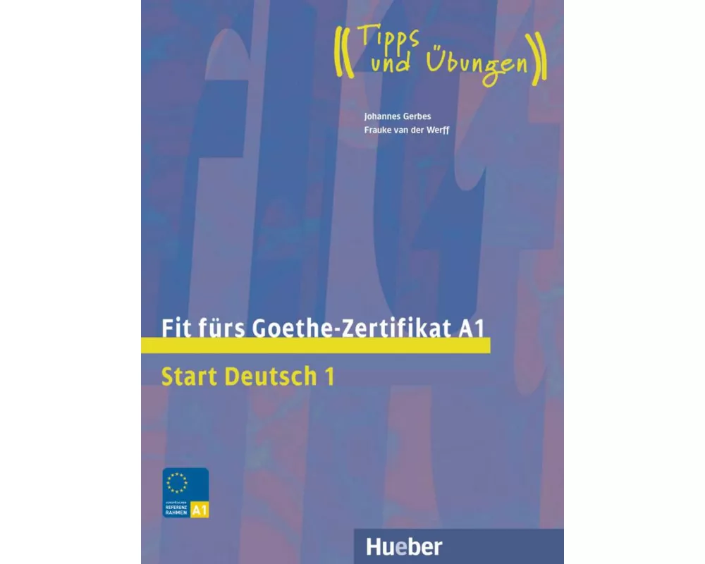 Fit fürs Goethe-Zertifikat A1