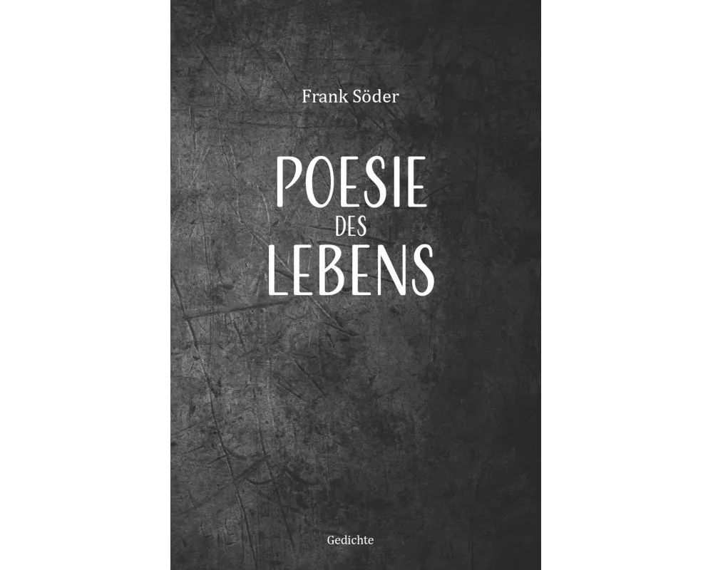 Poesie des Lebens