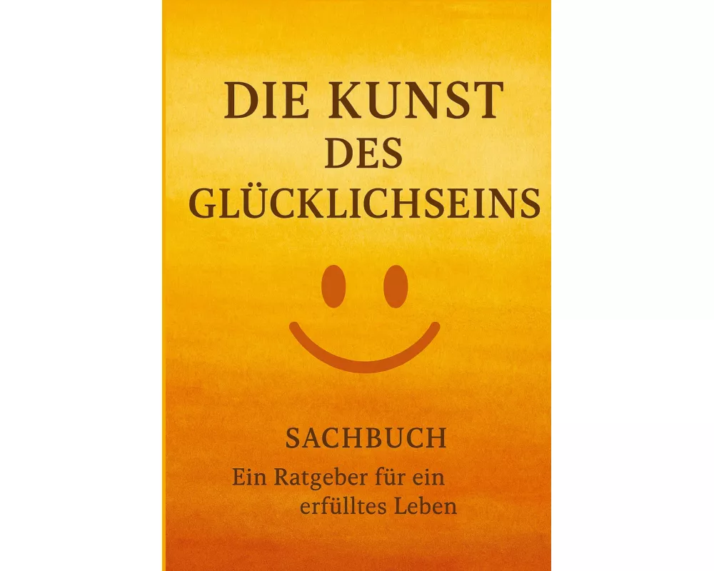 Die Kunst des Glücklichseins