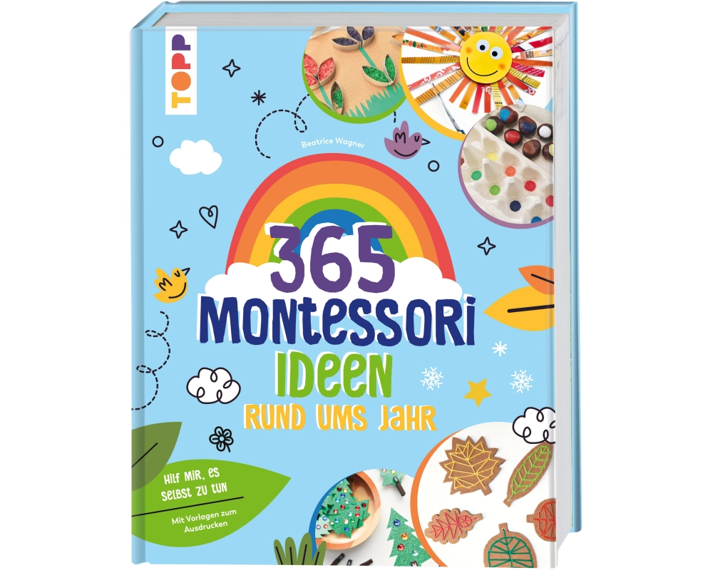 Montessori - 365 Kreativideen rund ums Jahr