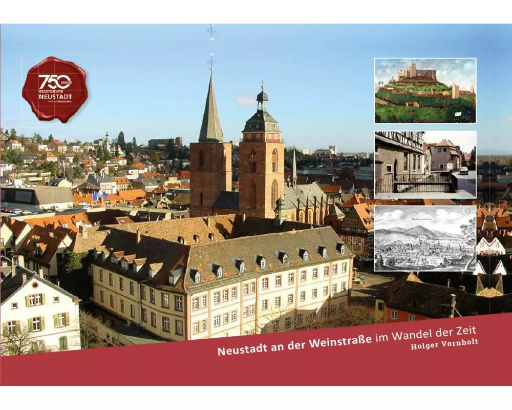 Neustadt an der Weinstraße im Wandel der Zeit
