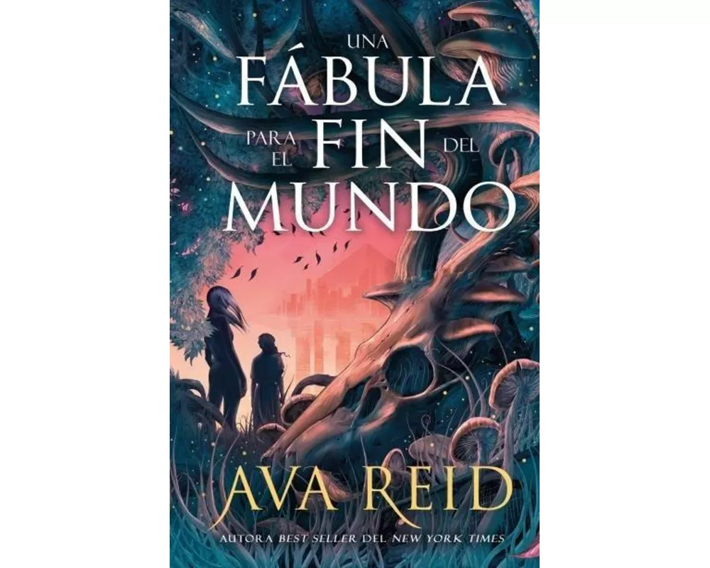 Una Fábula Para El Fin del Mundo