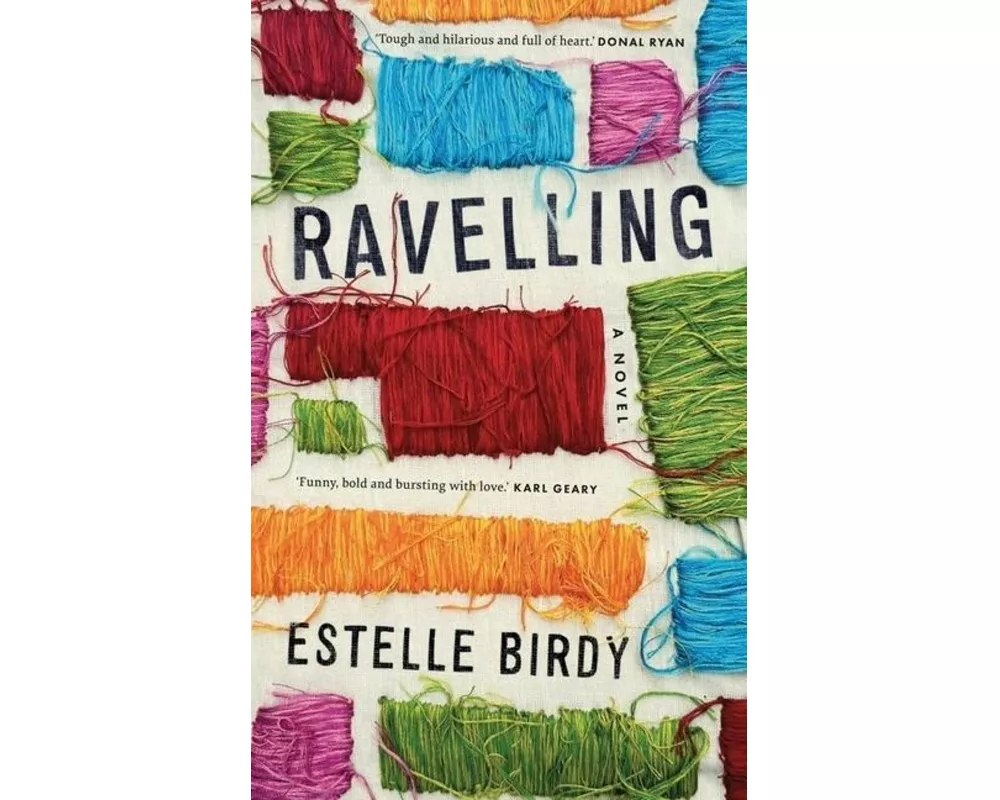 Ravelling: 'A glorious novel' – Donal Ryan