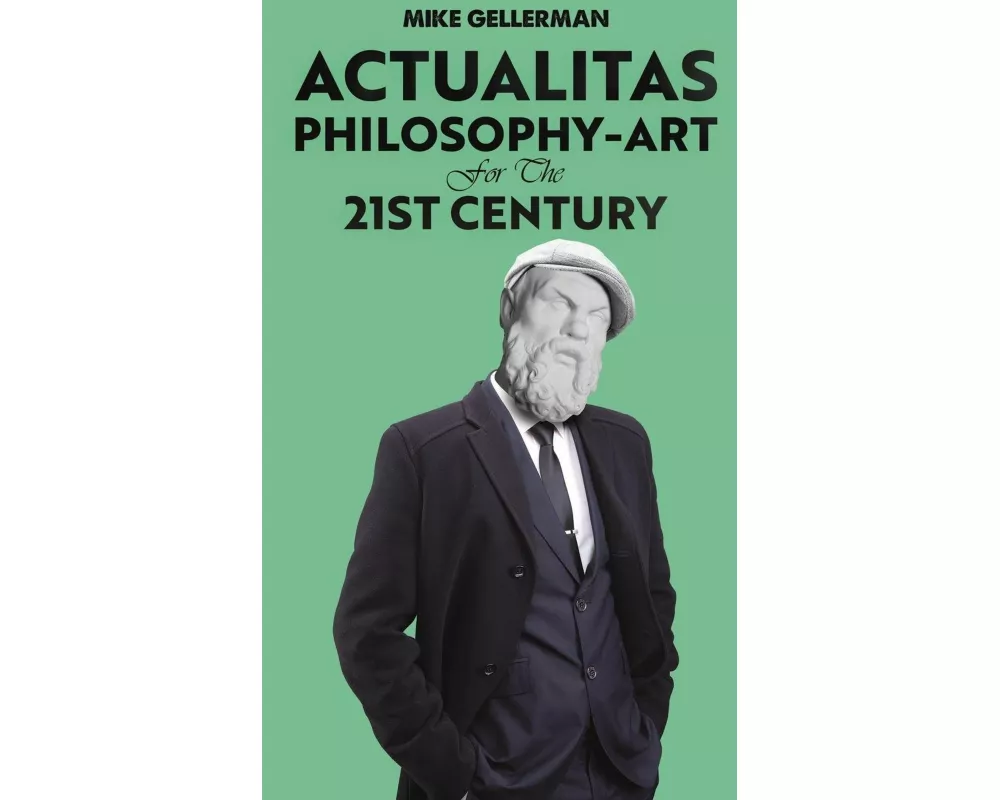 Actualitas: Philosophy-Art for the 21st Century