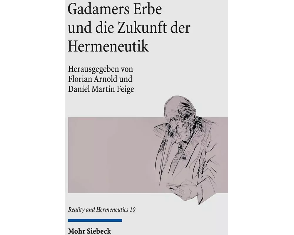Gadamers Erbe und die Zukunft der Hermeneutik