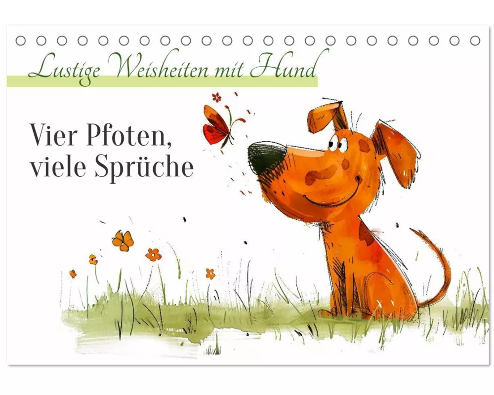 Vier Pfoten, viele Sprüche - Lustige Weisheiten mit Hund (Tischkalender 2026 DIN A5 quer), CALVENDO Monatskalender