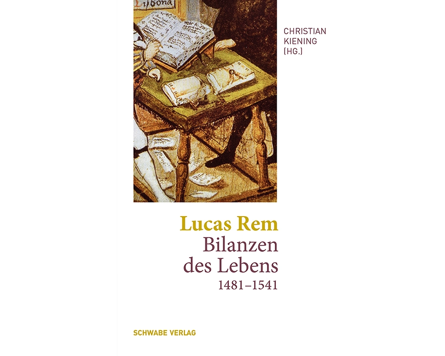 Lucas Rem: Bilanzen des Lebens (1481–1541)