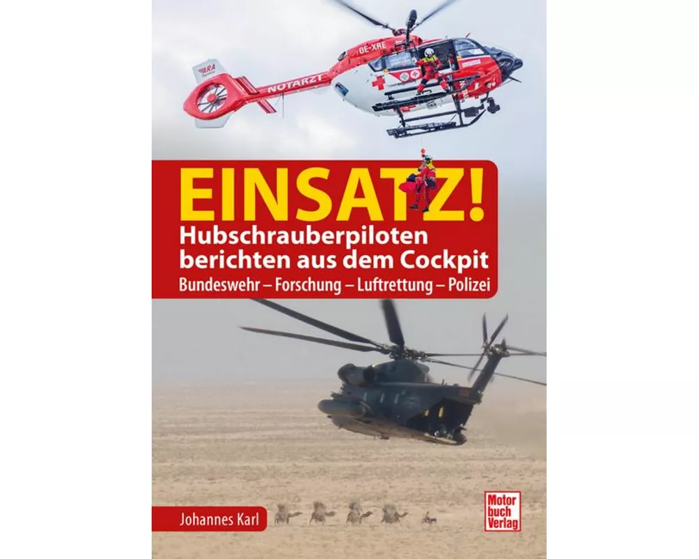 Einsatz! Hubschrauberpiloten berichten aus dem Cockpit