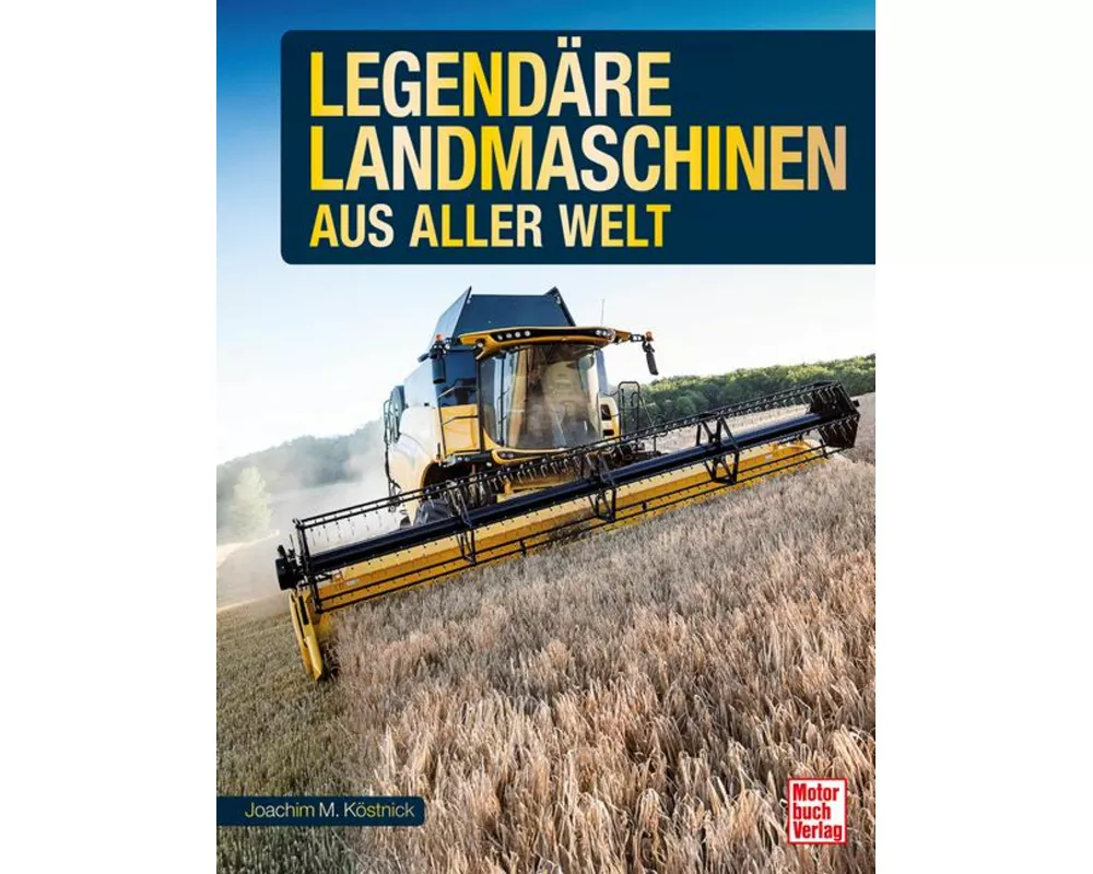 Legendäre Landmaschinen aus aller Welt