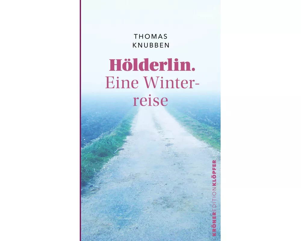 Hölderlin. Eine Winterreise