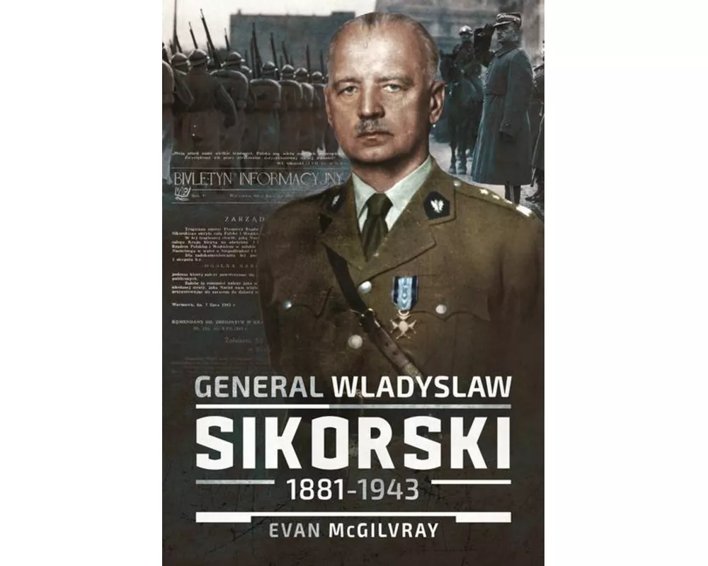 General Wladyslaw Sikorski, 1881–1943