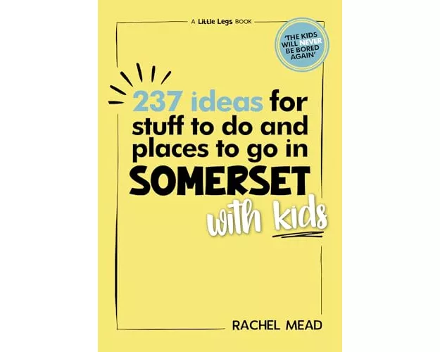 237 Ideas for Stuff to Do and Places to Go in Somerset with Kids