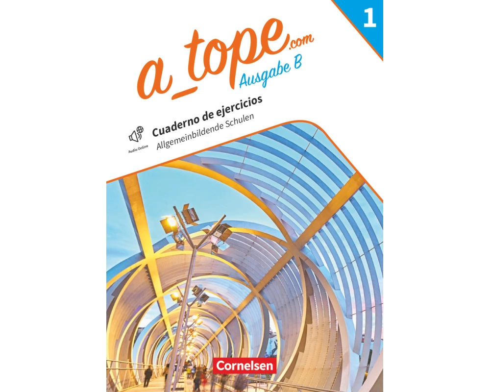 A tope - Spanisch als spät beginnende Fremdsprache Bayern - Ausgabe 2023 - Band 1