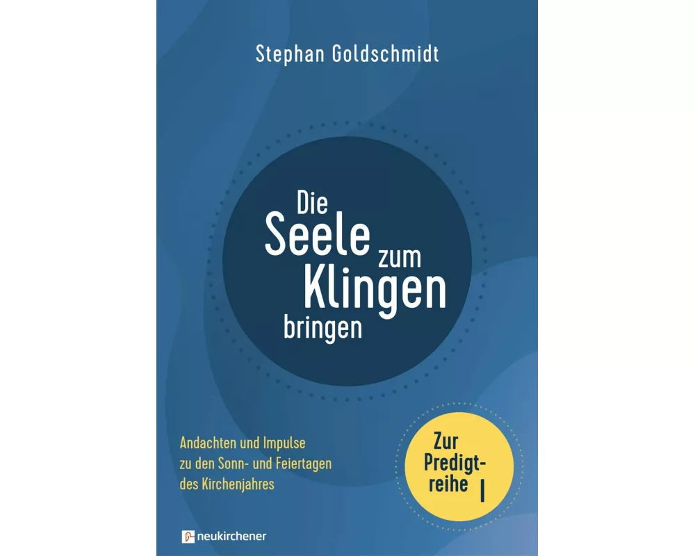 Die Seele zum Klingen bringen - Zur Predigtreihe I