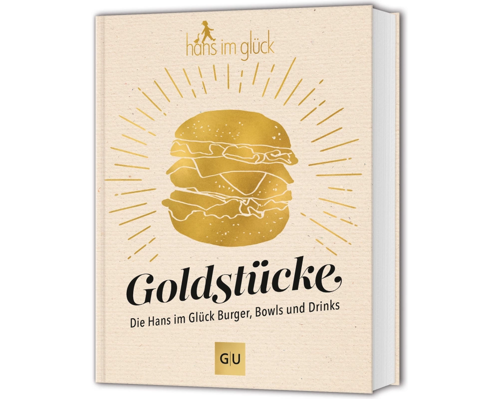 Goldstücke – Die Hans im Glück Burger, Bowls und Drinks
