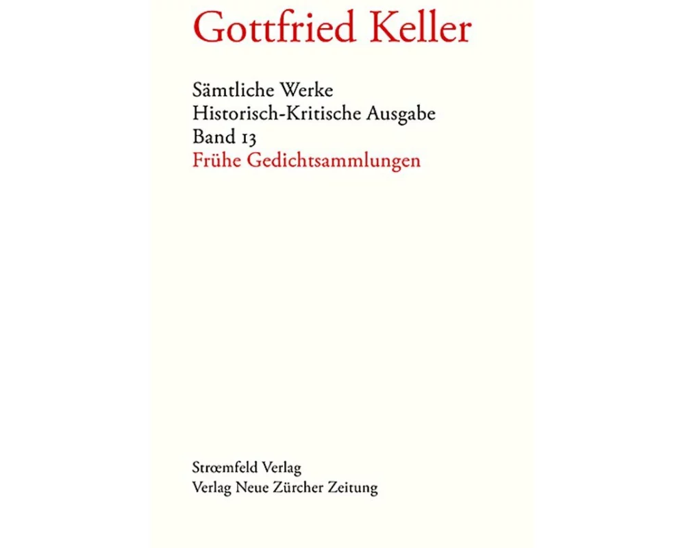 Sämtliche Werke. Historisch-Kritische Ausgabe, Band 13