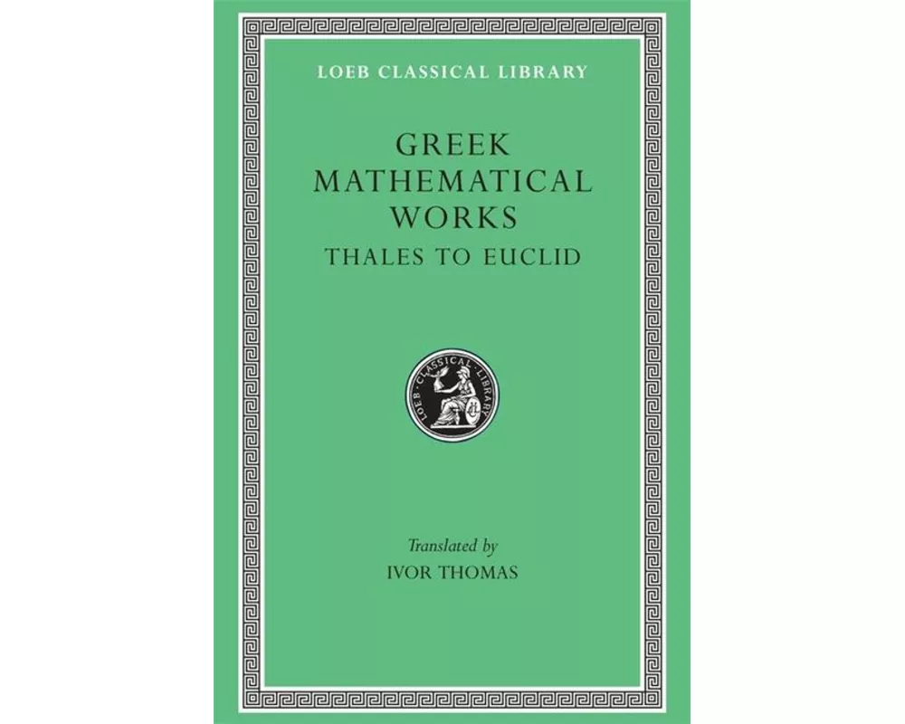 Greek Mathematical Works, Volume I