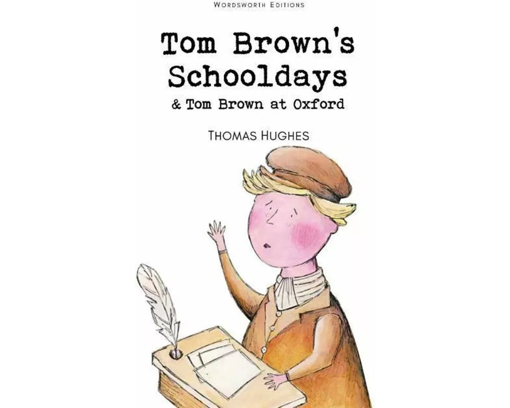 Tom Brown's Schooldays & Tom Brown at Oxford