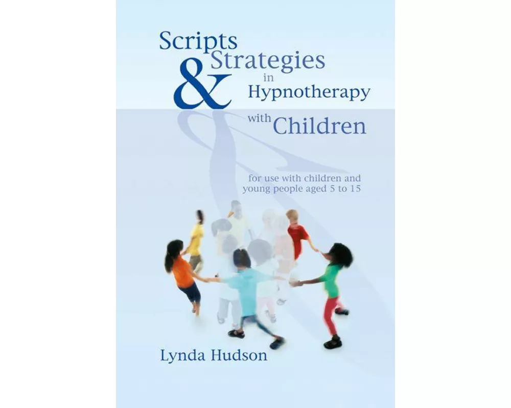 Scripts & Strategies in Hypnotherapy with Children