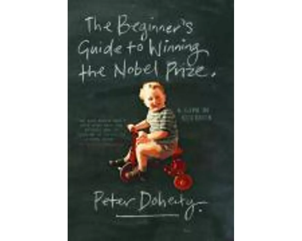 The Beginner's Guide to Winning the Nobel Prize