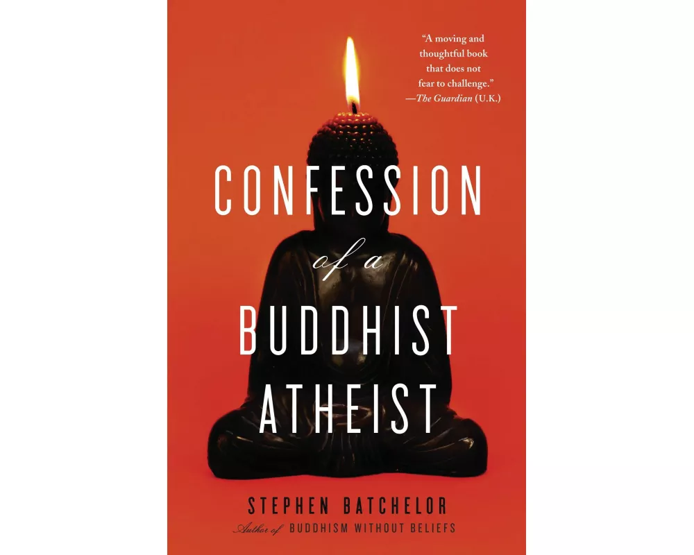 Confession of a Buddhist Atheist
