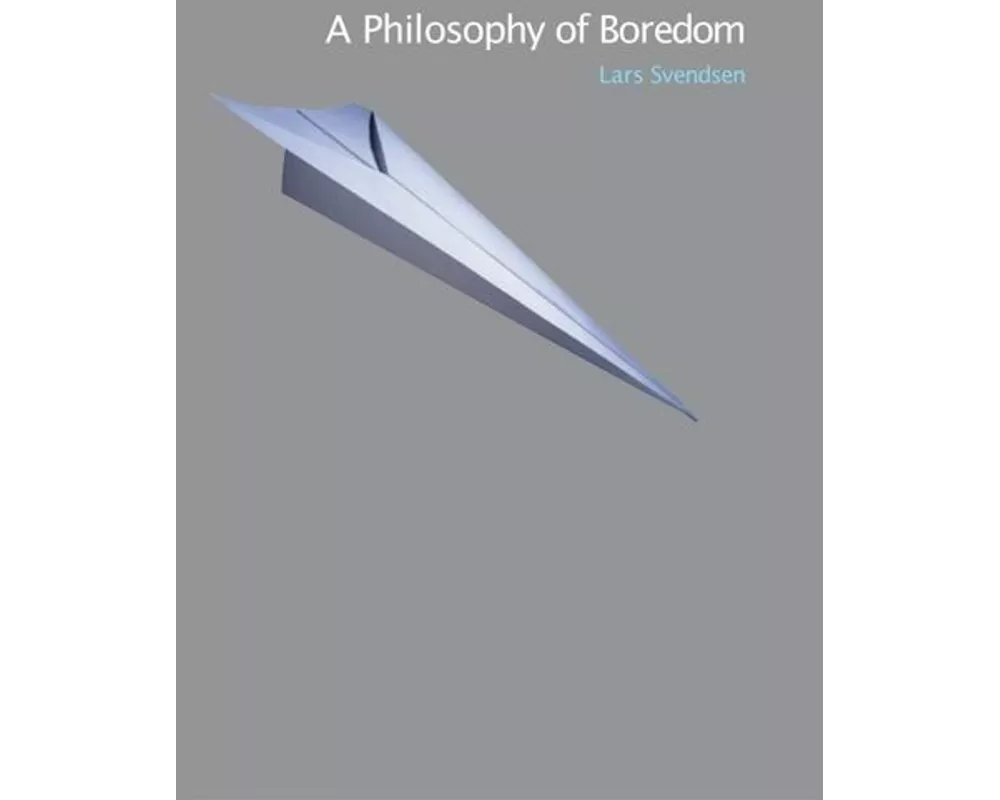 A Philosophy of Boredom
