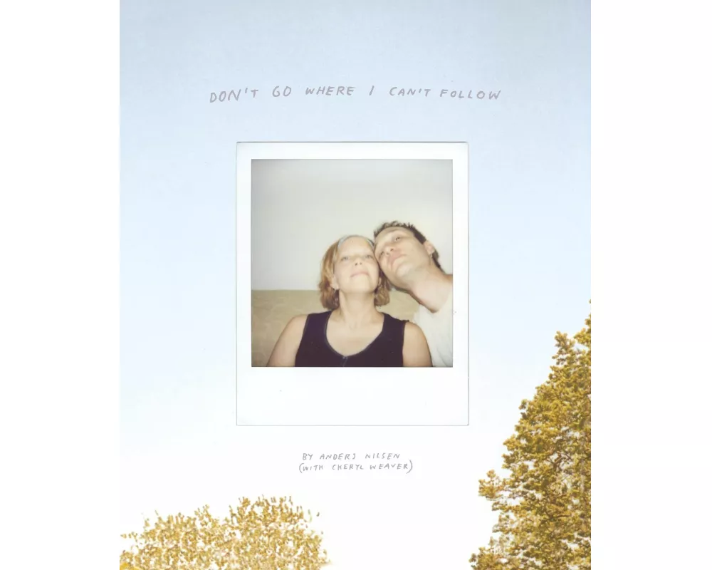 Don't Go Where I Can't Follow