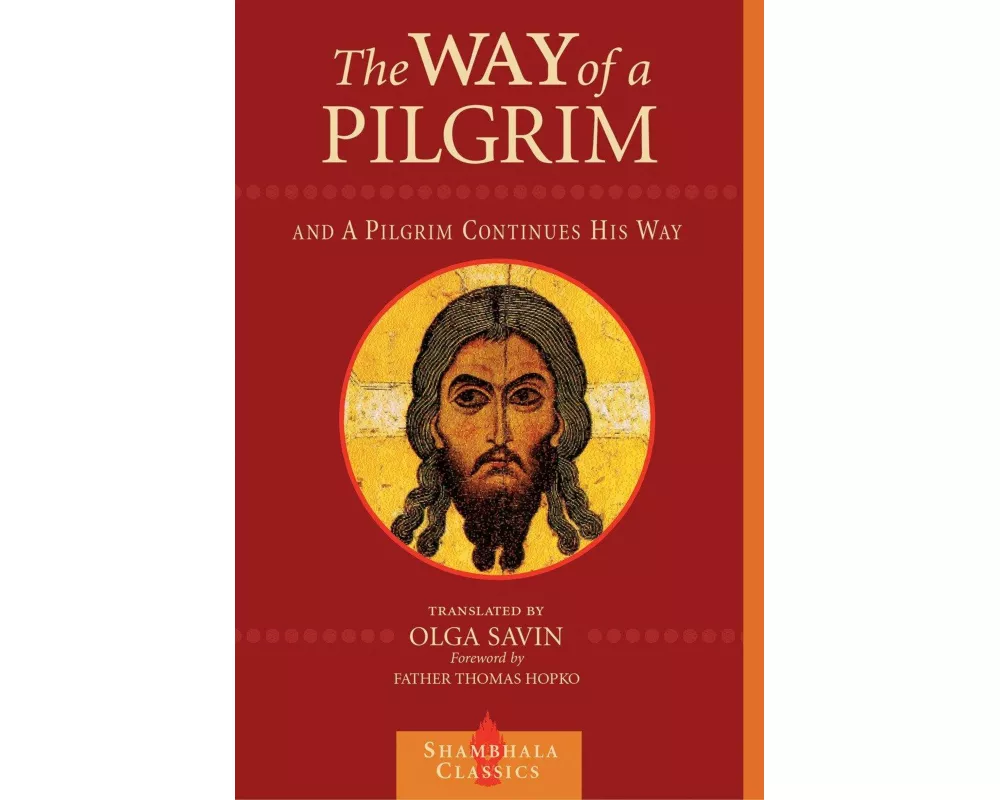 The Way of a Pilgrim and A Pilgrim Continues His Way