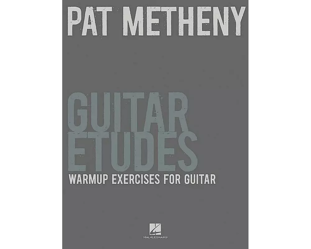 Pat Metheny - Guitar Etudes: Warm-Up Exercises for Guitar Technique Building and Finger Independence Guitar Sheet Music and Tablature Hal Leonard Jazz