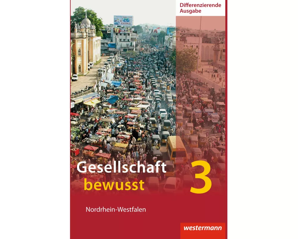 Gesellschaft bewusst - Ausgabe 2014 für differenzierende Schulformen in Nordrhein-Westfalen