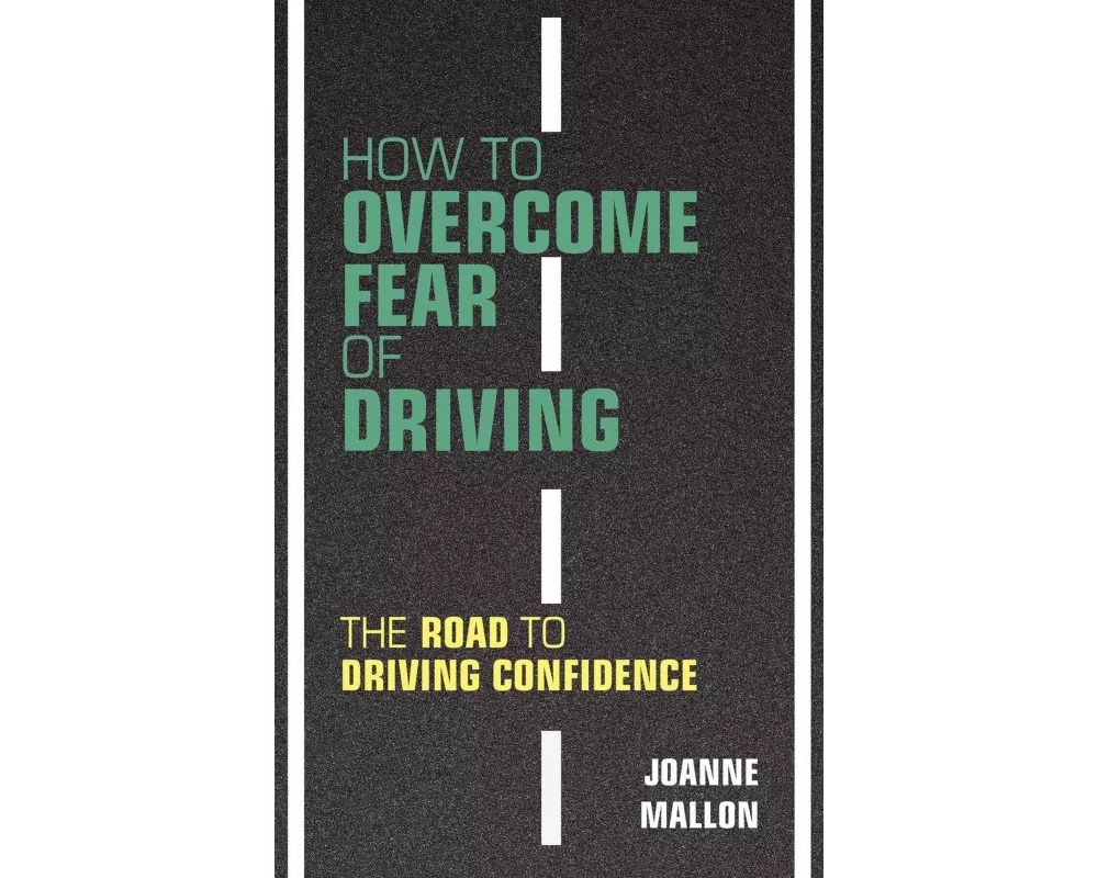 How to Overcome Fear of Driving