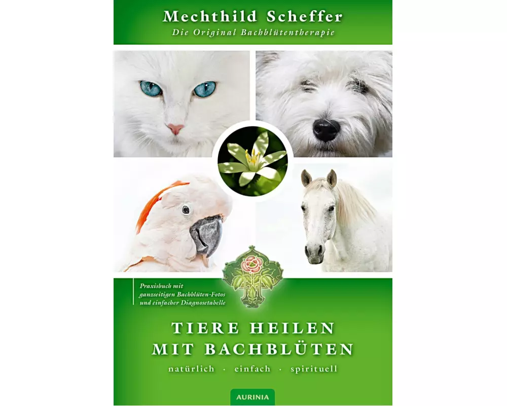 Tiere heilen mit Bachblüten - Praxisbuch