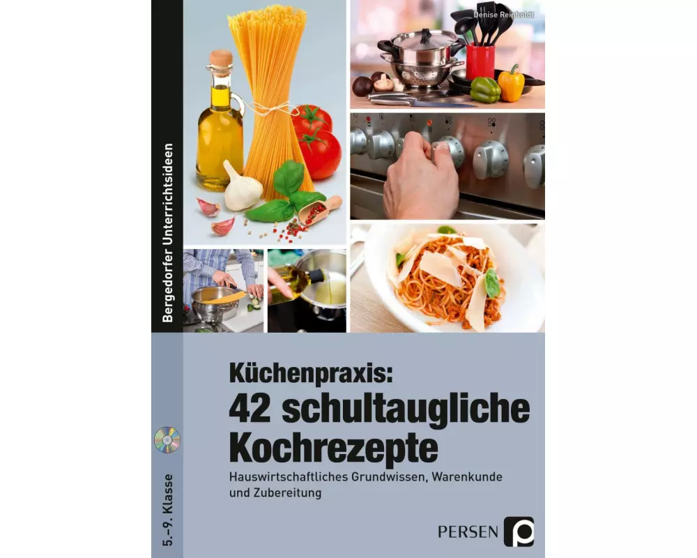 Küchenpraxis: 42 schultaugliche Kochrezepte