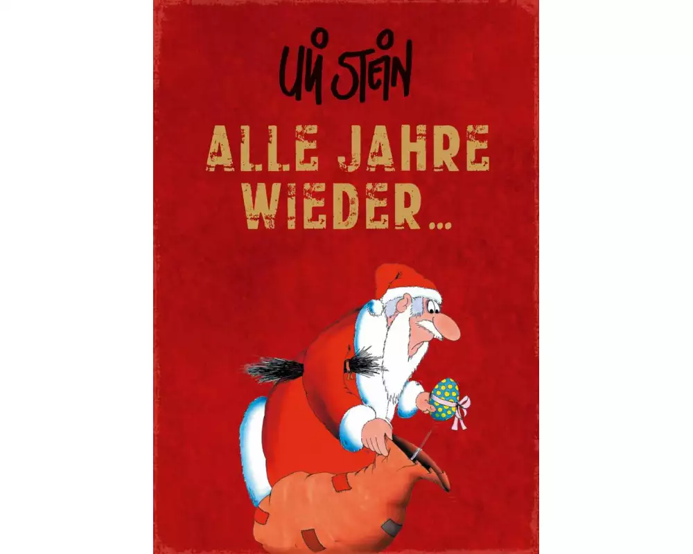 Uli Stein: Festtage!: Alle Jahre wieder