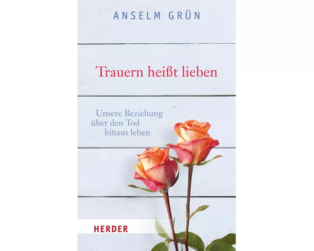 Trauern heißt lieben