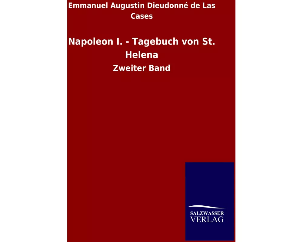 Napoleon I. - Tagebuch von St. Helena