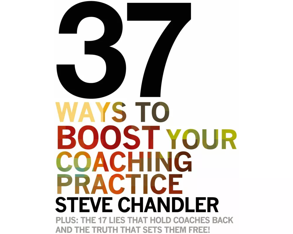 37 Ways to BOOST Your Coaching Practice