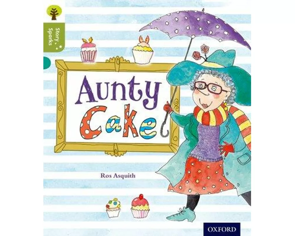 Oxford Reading Tree Story Sparks: Oxford Level 7: Aunty Cake