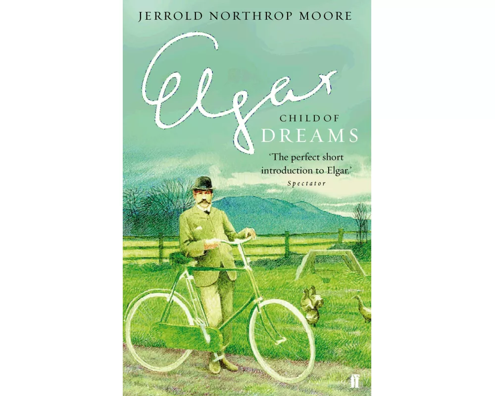 Elgar: Child of Dreams