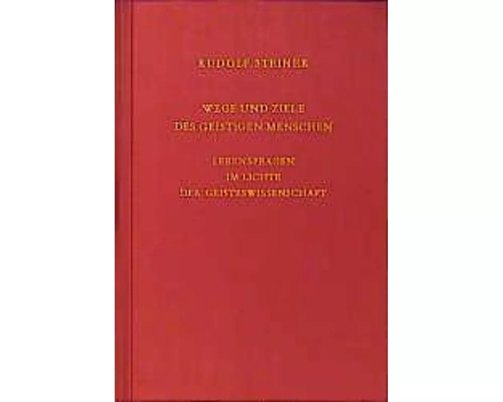 Wege und Ziele des geistigen Menschen