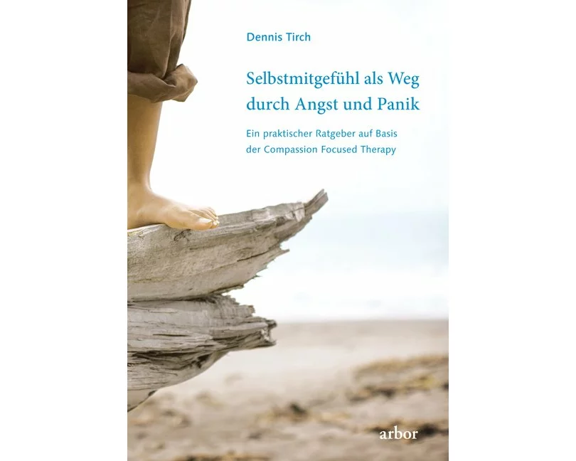 Selbstmitgefühl als Weg durch Angst und Panik