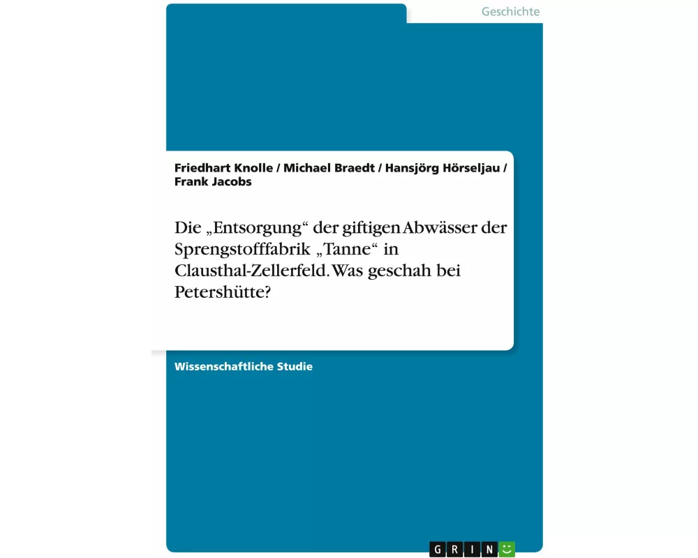 Die "Entsorgung" der giftigen Abwässer der Sprengstofffabrik "Tanne" in Clausthal-Zellerfeld. Was geschah bei Petershütte?